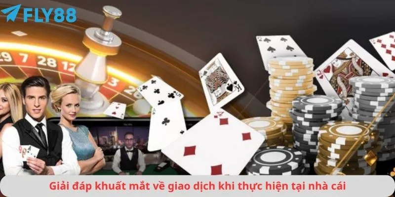 Câu Hỏi Thường Gặp 2 Giải đáp khuất mắt về giao dịch khi thực hiện tại nhà cái