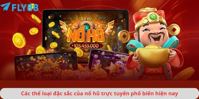 Các thể loại đặc sắc của nổ hũ trực tuyến phổ biến hiện nay