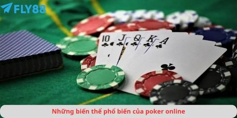 Poker Online 2 Những biến thể phổ biến của poker online