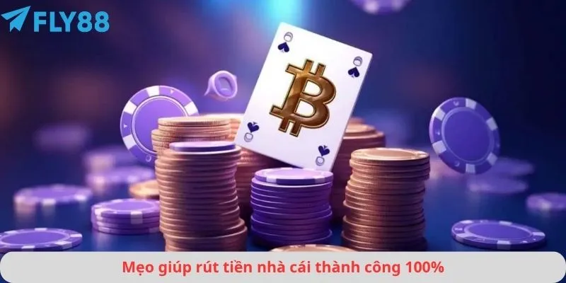 Rút Tiền 3 Mẹo giúp rút tiền nhà cái thành công 100%