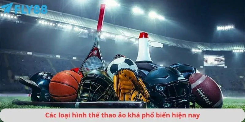 Các loại hình thể thao ảo khá phổ biến hiện nay
